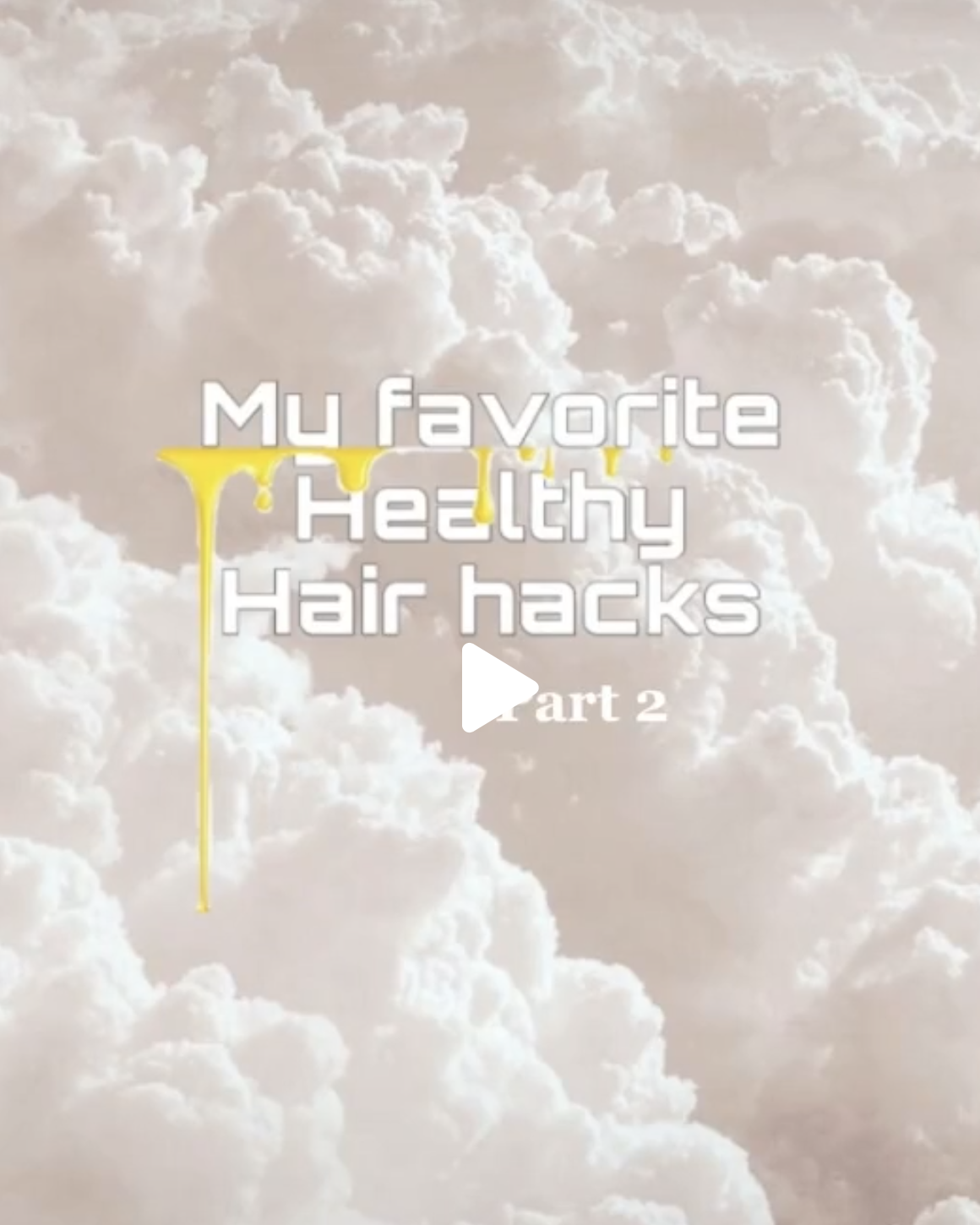 My favorite healthy hair hacks pt. 2